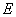 *